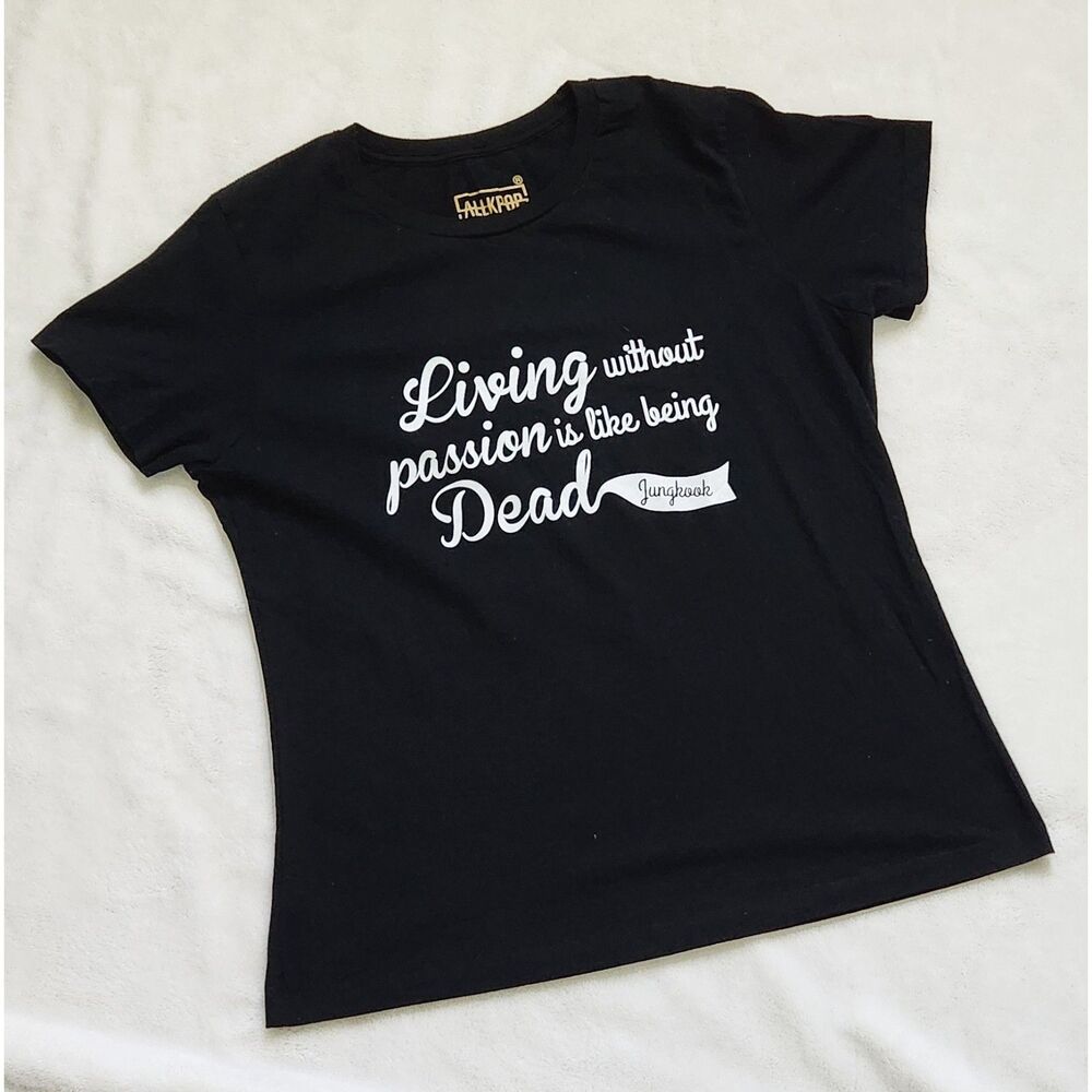 ALLKPOP "LIVING WITHOUT PASSION IS LIKE BEING DEAD" 100% cotton tee BTS-Jungkook